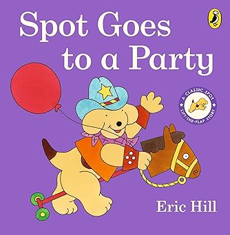 Spot Goes to a Party by Eric Hill