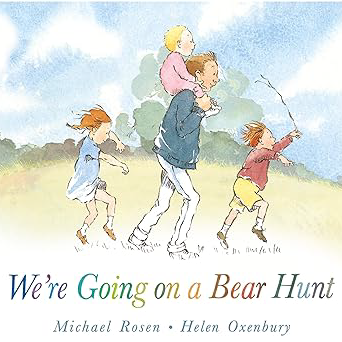 We're Going on a Bear Hunt by Michael Rosen and Helen Oxenbury